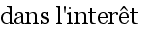 dans l'inter�t