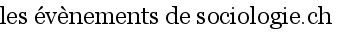 les �v�nements de sociologie.ch
