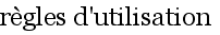 r�gles d'utilisation